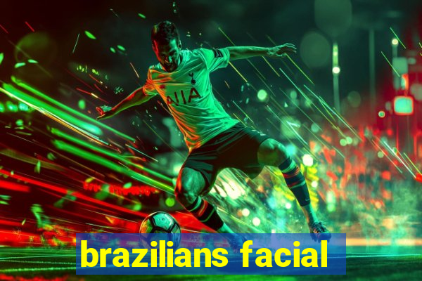 brazilians facial